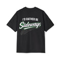 Oversized Tee — "I'd Rather Be Sideways" - Graffic Tee