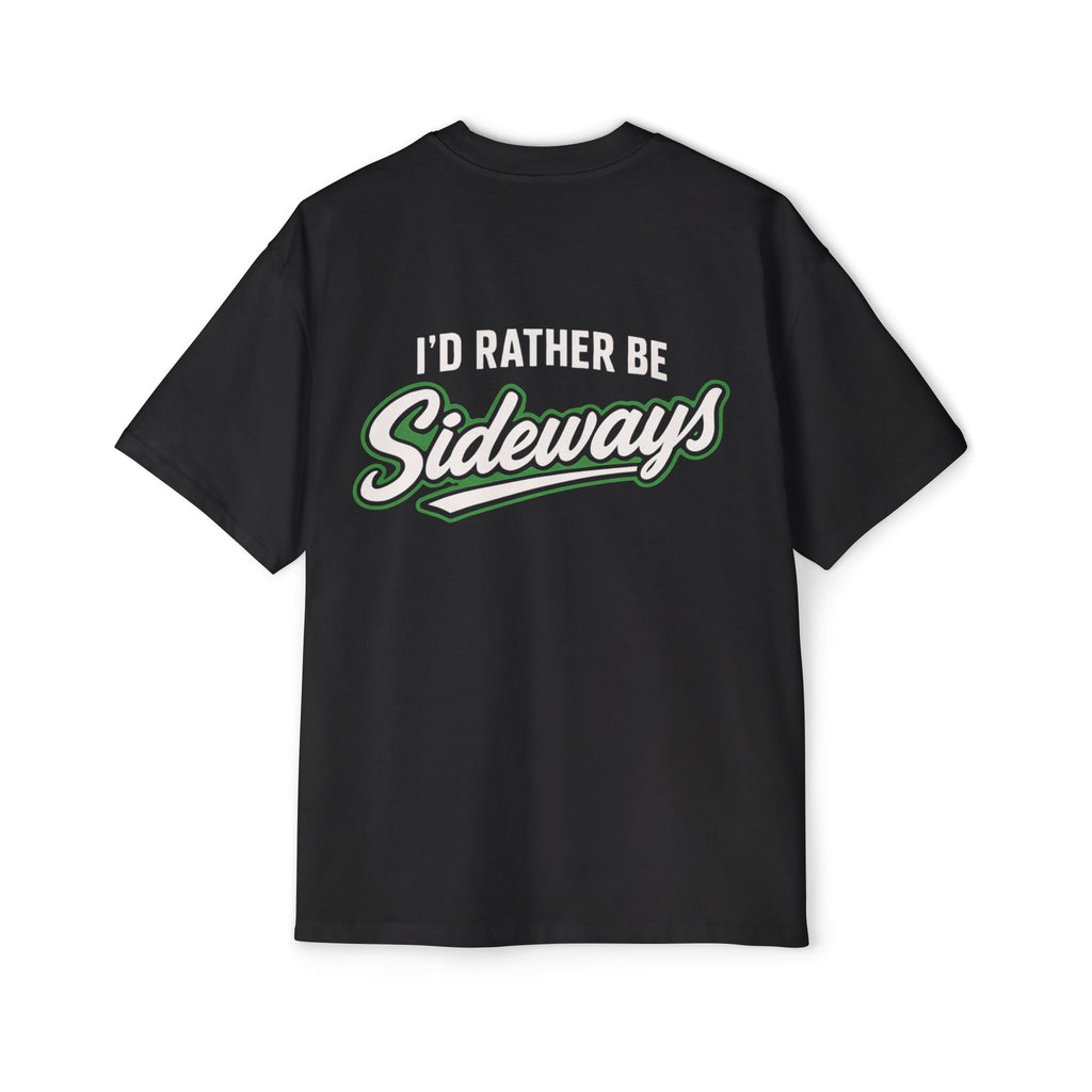 Oversized Tee — "I'd Rather Be Sideways" - Graffic Tee