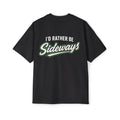 Oversized Tee — "I'd Rather Be Sideways" - Graffic Tee