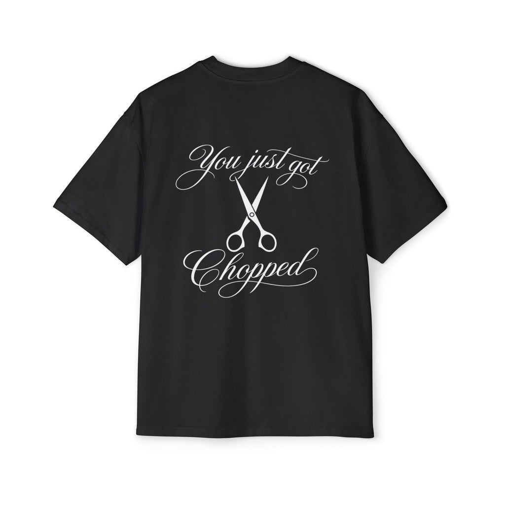 Oversized Tee -  'You Just Got Chopped' - Cursive