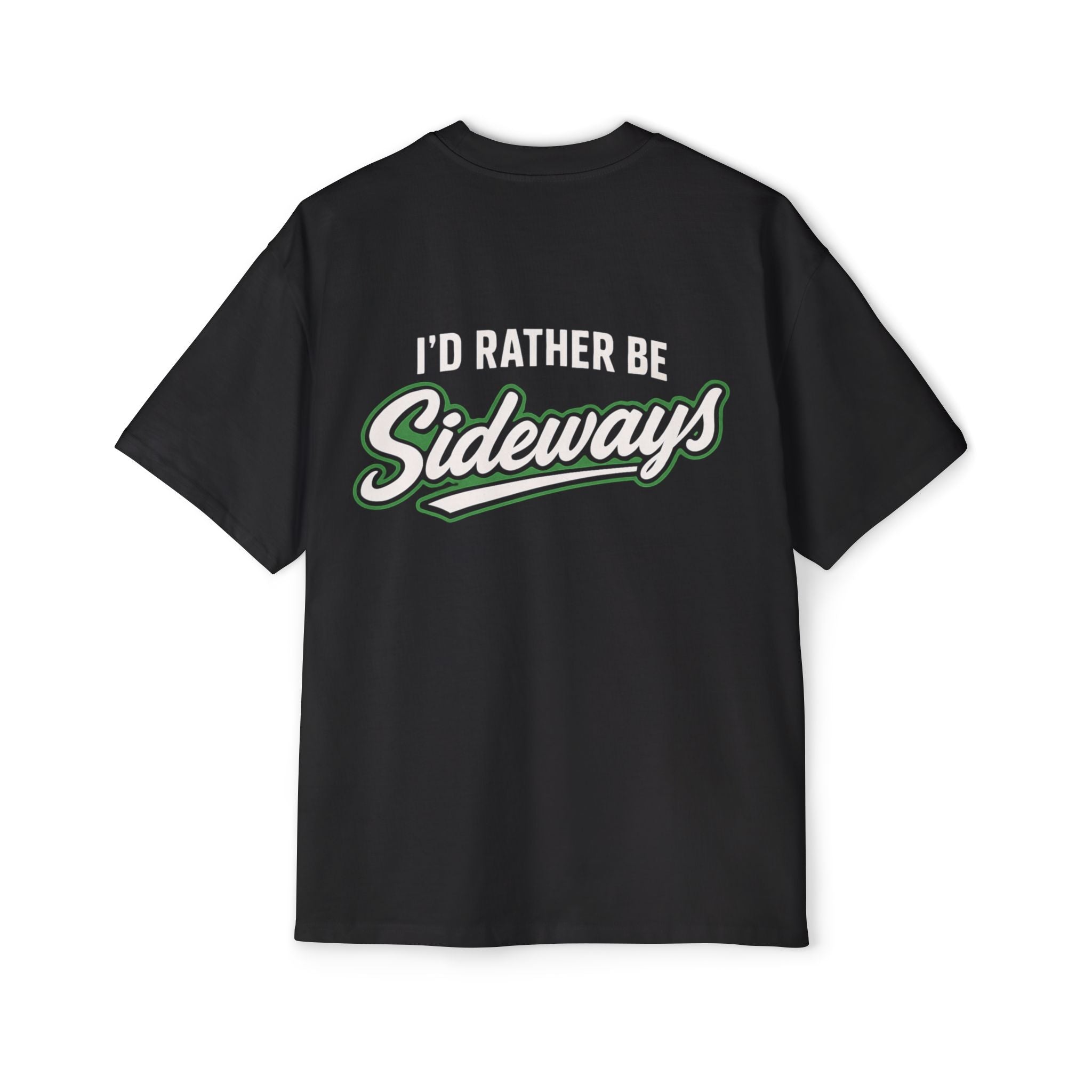 Oversized Tee — "I'd Rather Be Sideways" - Graffic Tee