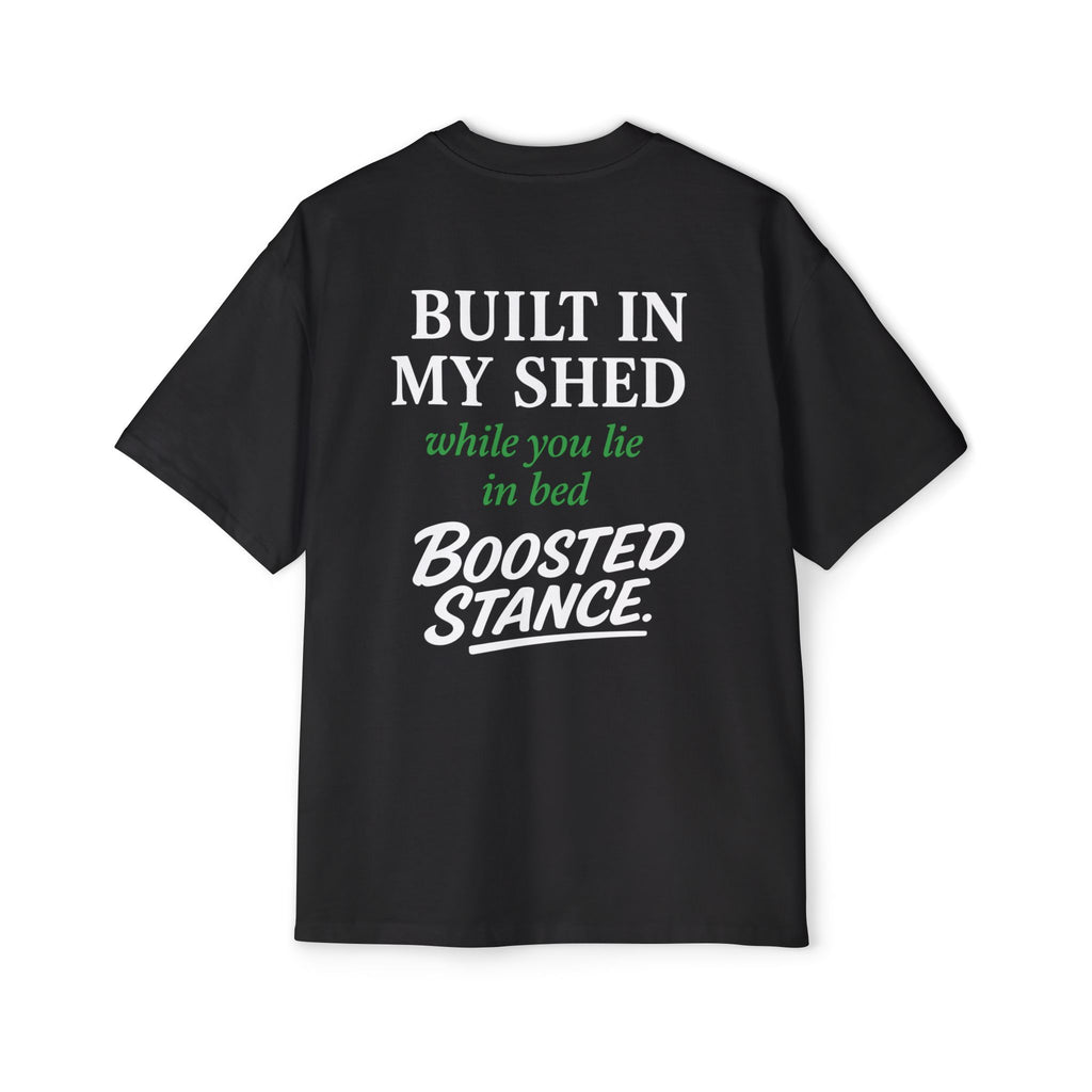 Oversized Tee - Built in my shed while your lying in bed
