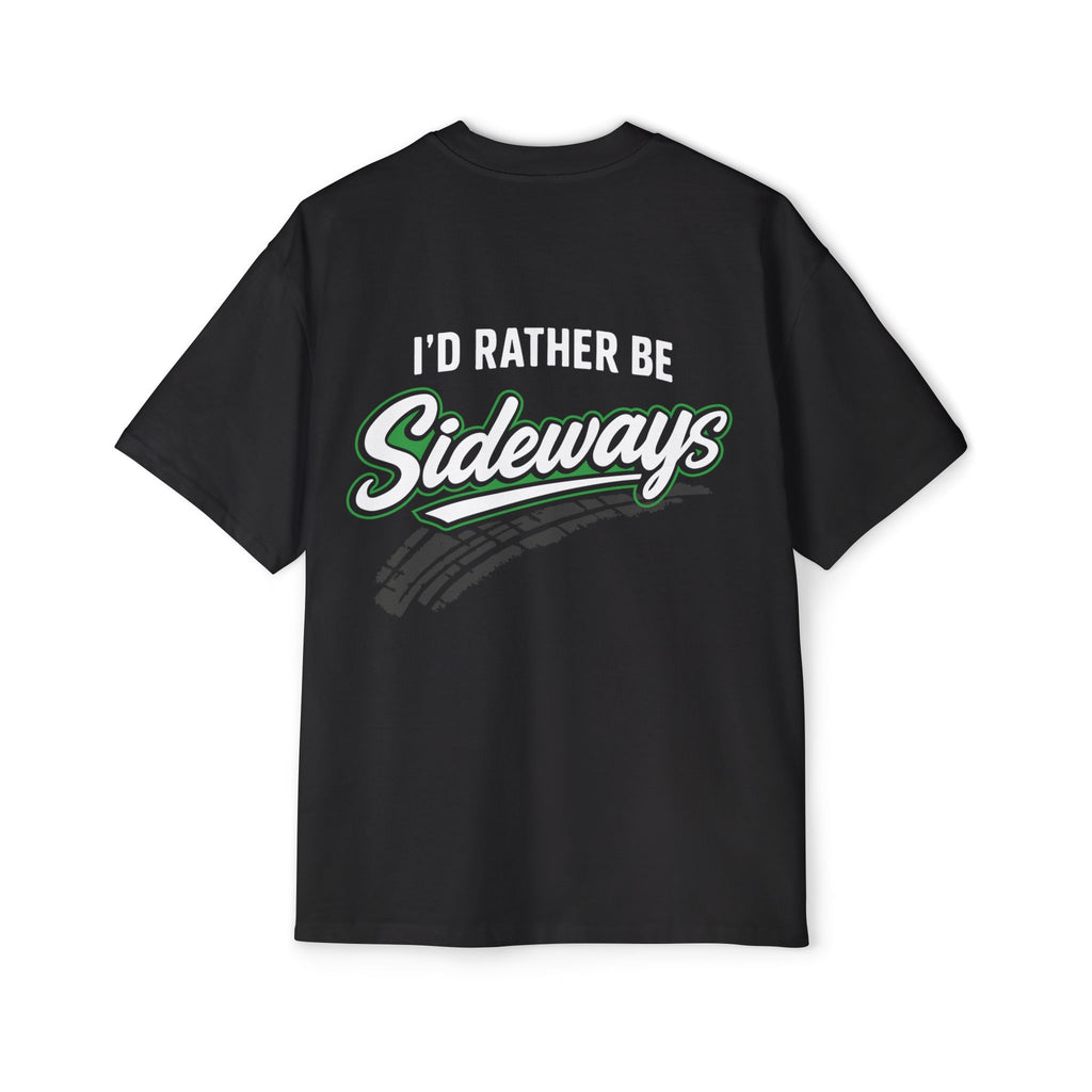 Oversized Tee — "I'd Rather Be Sideways" - Slide it into your Cart!