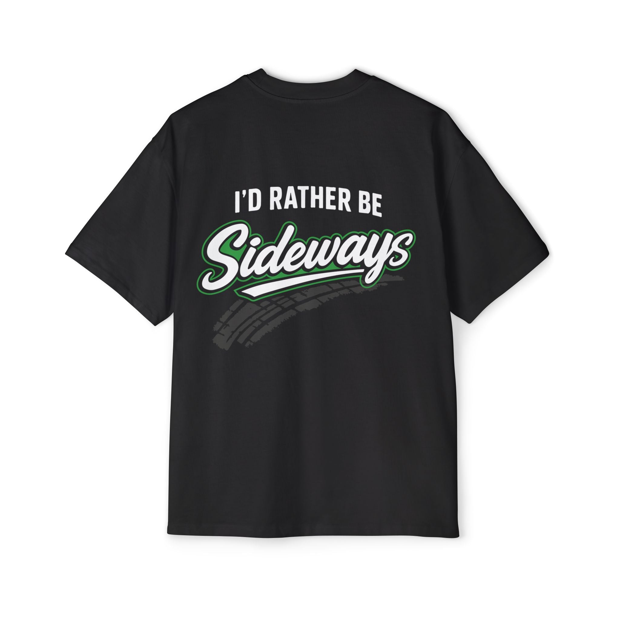 Oversized Tee — "I'd Rather Be Sideways" - Slide it into your Cart!