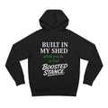 Hoodie - " Built in My Shed while you lie in bed'' - Green